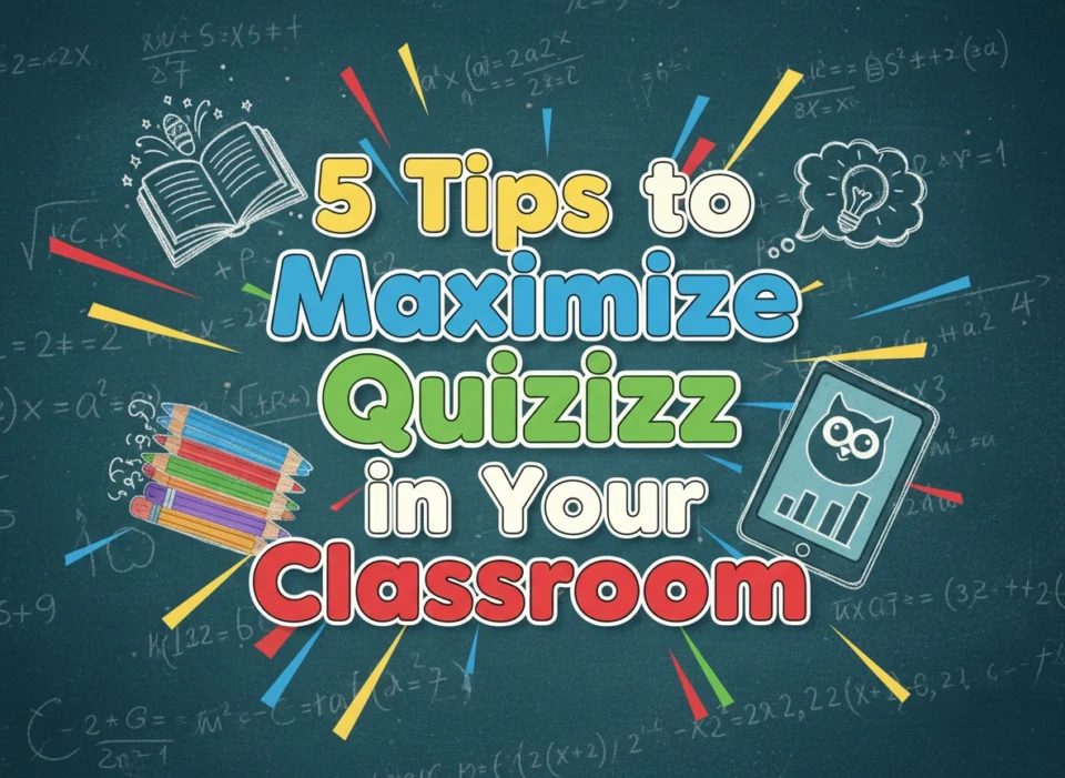 5 Tips to Maximize Quizizz in Your Classroom